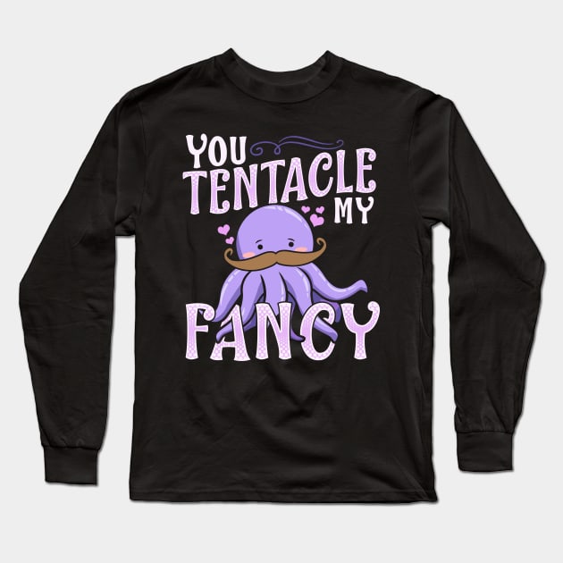 Cute You Tentacle My Fancy Octopus Tickle Pun Long Sleeve T-Shirt by theperfectpresents